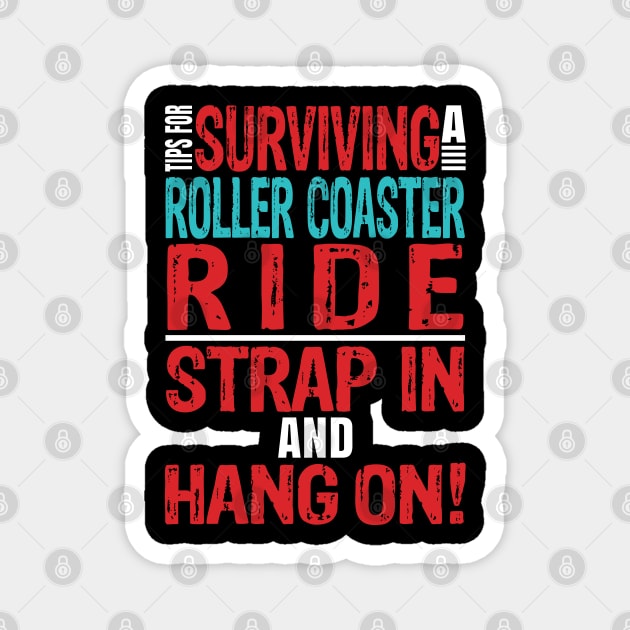 Tips for surviving a roller coaster ride. Strap in and hang on! Magnet by Gold Wings Tees