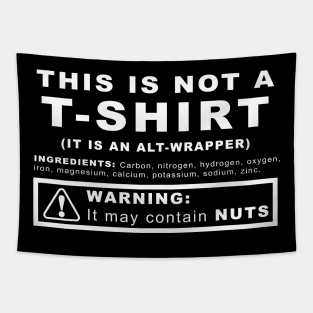 This is not a t-shirt (it is an alt-wrapper) Tapestry