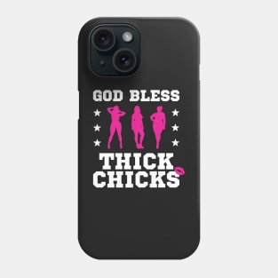 God Bless Thick Chicks Phone Case