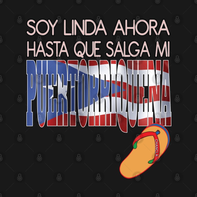 Soy Linda Ahora Hasta Que Salga Mi Puertorriquena Chancla Puerto Rico by Envision Styles