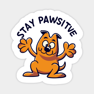 Stay Pawsitive” Cartoon Dog Shirt | Cute & Uplifting Dog Lover Tee | Positive Energy & Happiness Top | Unique Motivation Magnet