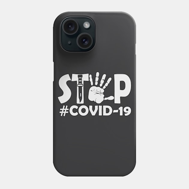 STOP COVID 19 Phone Case by shirt.des