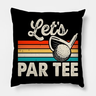 Let's Par Tee T Shirt For Women Men Pillow