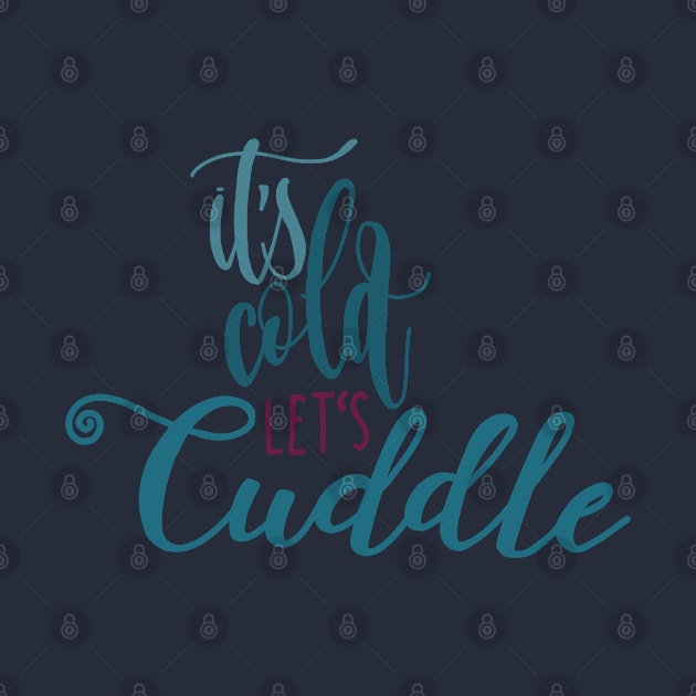 ITS COLD LETS CUDDLE by JERKBASE