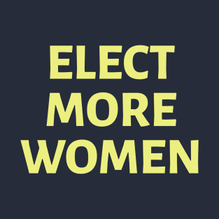 Elect More Women: Yellow T-Shirt