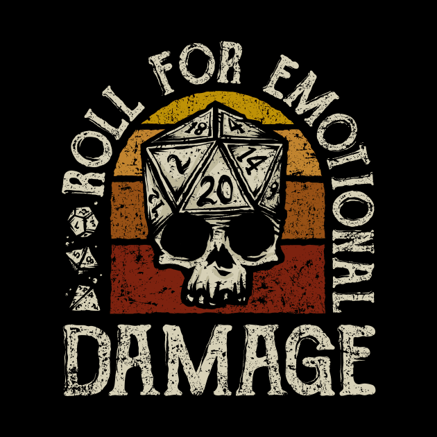 Roll for Emotional Damage by kg07_shirts