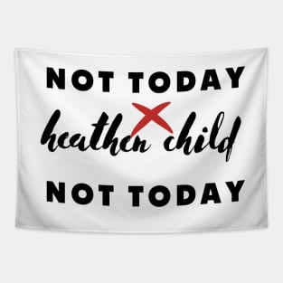 not today heathen child not today Tapestry