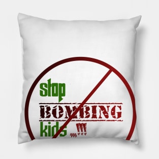 Stop bombing kids Pillow