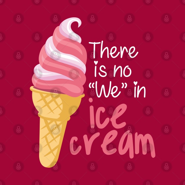 There is No "We" in Ice cream by andantino