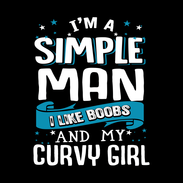 I'm a Simple man I Like Boobs and My curvy Girl by jonetressie