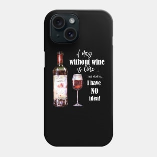 Funny wine quote Phone Case