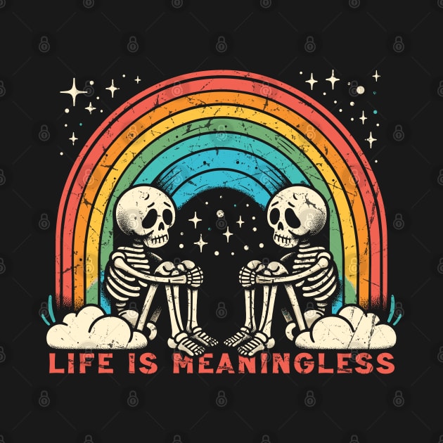 Life Is Meaningless / Skeleton Nihilism Design by Trendsdk