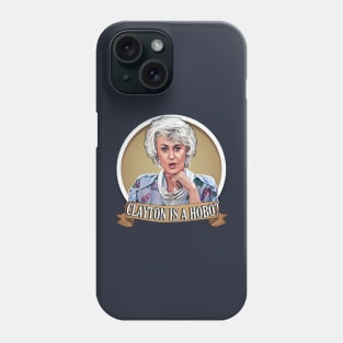 Golden Girls - Clayton is a hobo? Phone Case