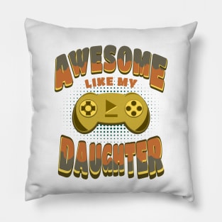 Awesome Like My Daughter Funny Dad Mom Sayings Pillow