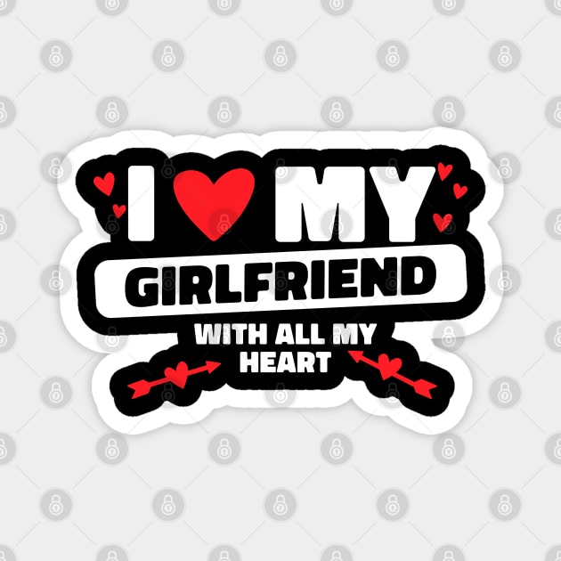 I Love My Girlfriend All My Heart GF I Heart My Girlfriend Magnet by Bunny Prince Design