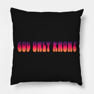 God only Knows Sunset Pillow