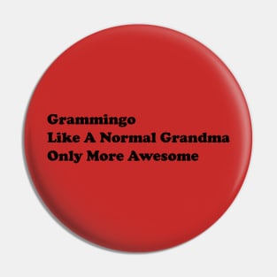 Grammingo Like A Normal Grandma Only More Awesome Pin