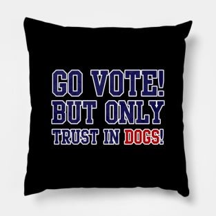 Go Vote! - Elections 2020 Pillow