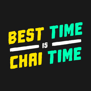 BEST TIME IS CHAI TIME T-Shirt