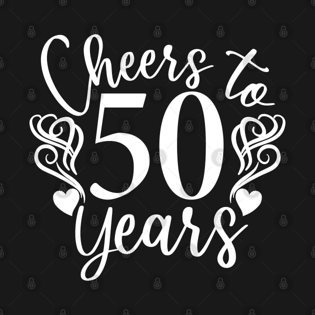 Cheers To 50 Years - 50th Birthday - Anniversary by Art Like Wow Designs