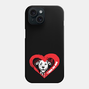 I Love My Dalmatian - Energetic dog - I Love my dog Phone Case