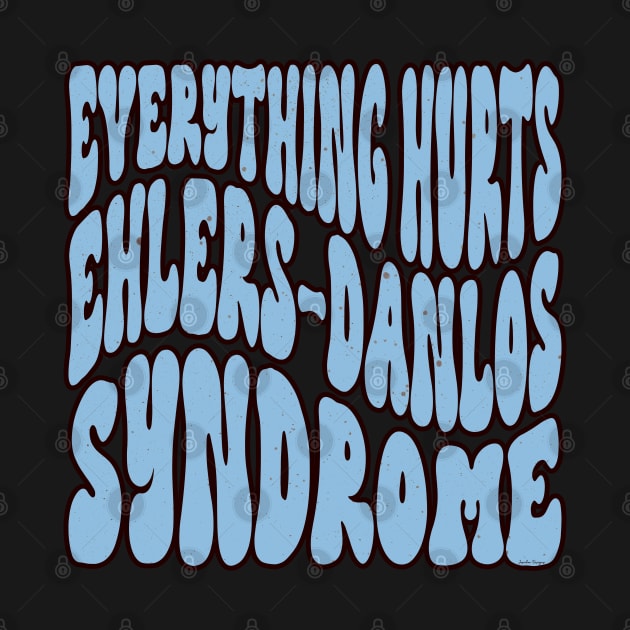 Everything Hurts Ehlers-Danlos Syndrome Awareness Retro Blue by Jesabee Designs
