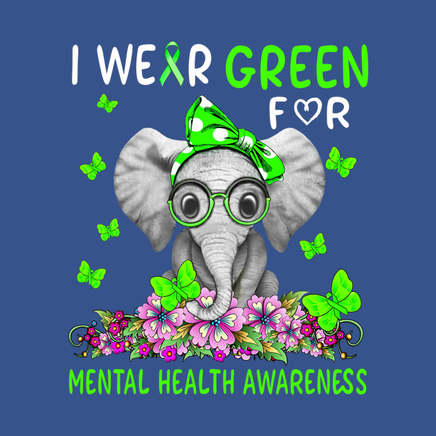 Disover I Wear Green For Mental Health Awareness - I Wear Green For Mental Health Awarenes - T-Shirt