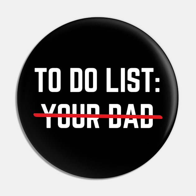 To Do List Your Dad Shirt MATCHING WITH To Do List Your Mom Pin by designready4you