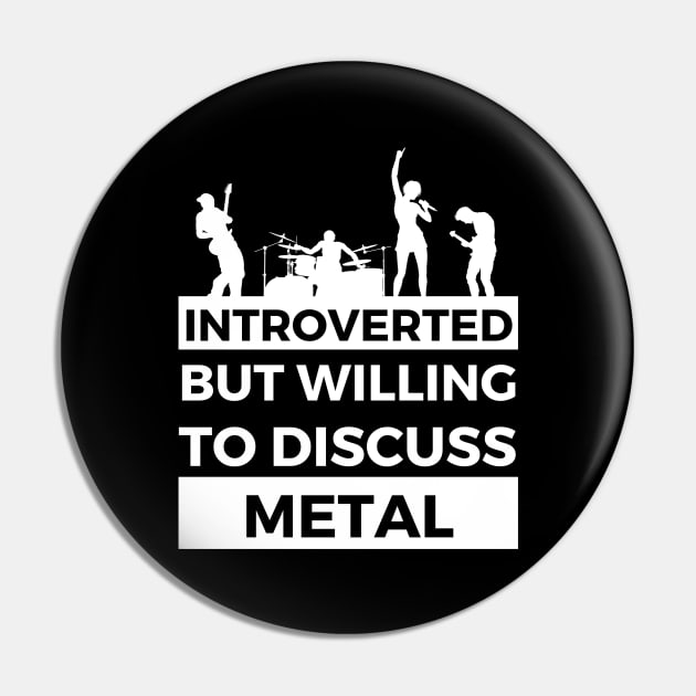 Introverted But Willing To Discuss Metal Musik- Band Text Design Pin by Double E Design