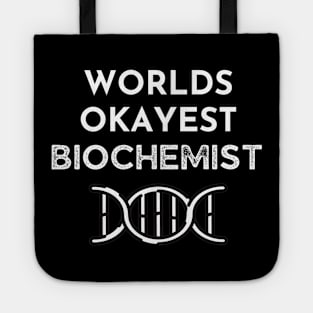 World okayest biochemist Tote