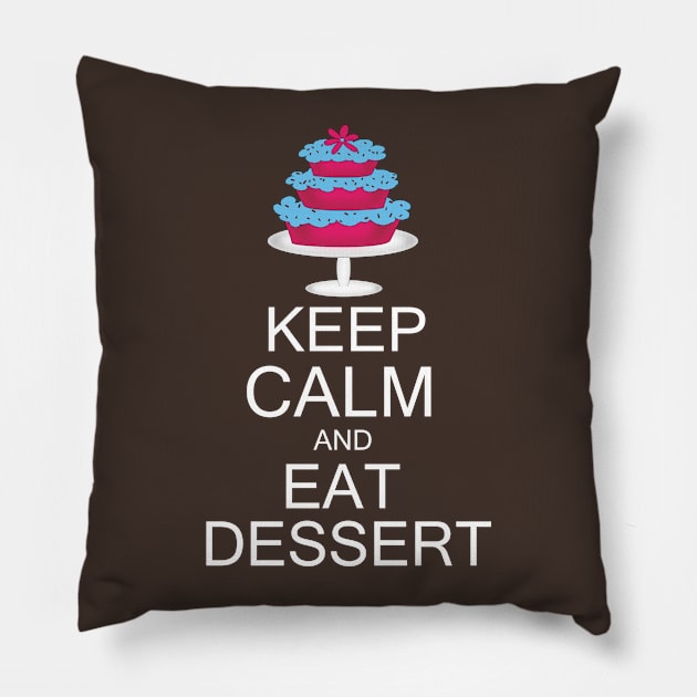 Keep calm and eat dessert Pillow by Lynnea