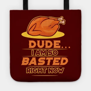 Funny Thanksgiving Day 'So Basted Right Now' design Tote