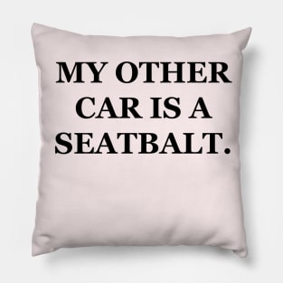 My Other Car Is A Seatbalt Pillow