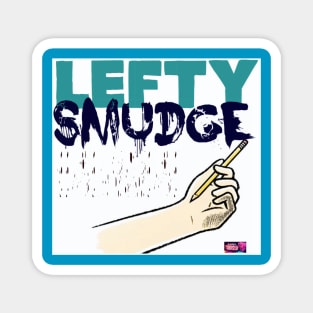 LEFTY SMUDGE Magnet