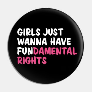 Girls Just Wanna Have Fundamental Rights Pin