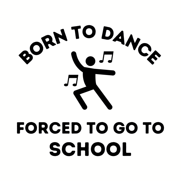 Born to Dance.  Forced to go to School by FairyMay
