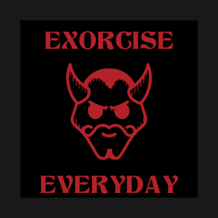 Exorcise Demons T-Shirt