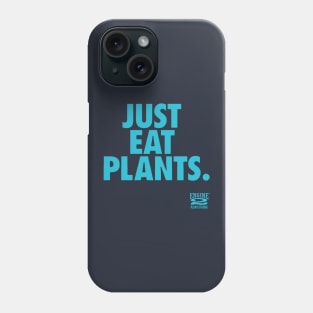 Just Eat Plants Phone Case