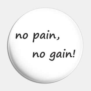 no pain no gain Pin