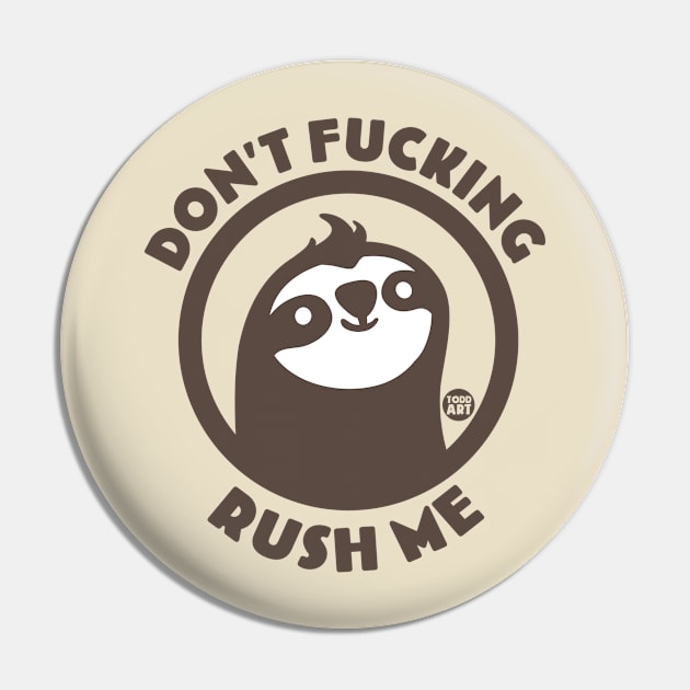 DONT FN RUSH ME Pin by toddgoldmanart