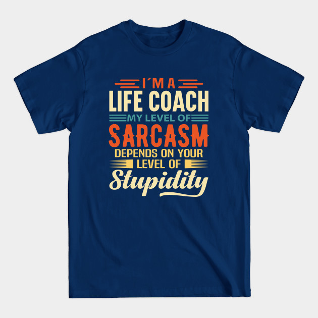 Disover I'm A Life Coach - Life Coach - T-Shirt