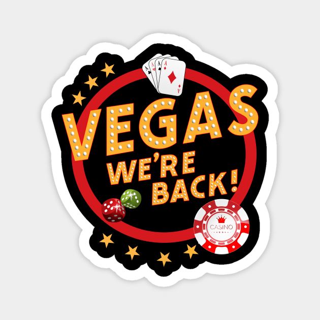 Vegas we're back..Las Vegas vacation matching Magnet by DODG99