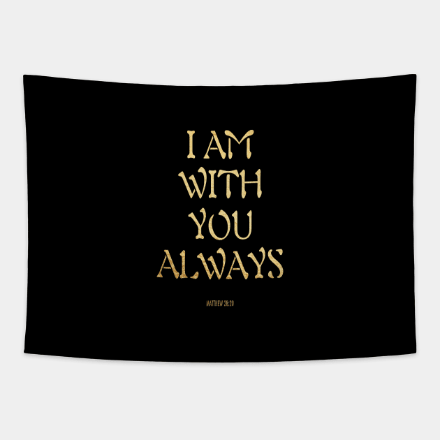 I am with you always Tapestry by Dhynzz