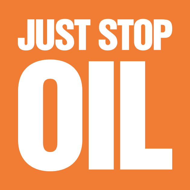 Just Stop Oil Slogan by TeeTime