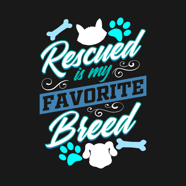 Animal Rescue Dog Rescued is my Favorite Breed by ChrisselDesigns