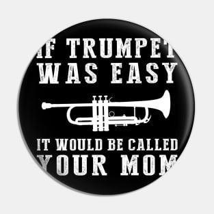 Brass & Giggles: If Trumpet Was Easy, It'd Be Called Your Mom! Pin