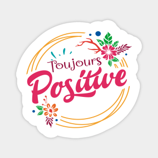 toujours positive Magnet