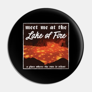 Meet Me At The Lake of Fire Hell Pin