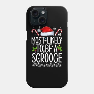 Most Likely To Be A Scrooge Phone Case