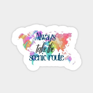 Always Take the Scenic Route Magnet